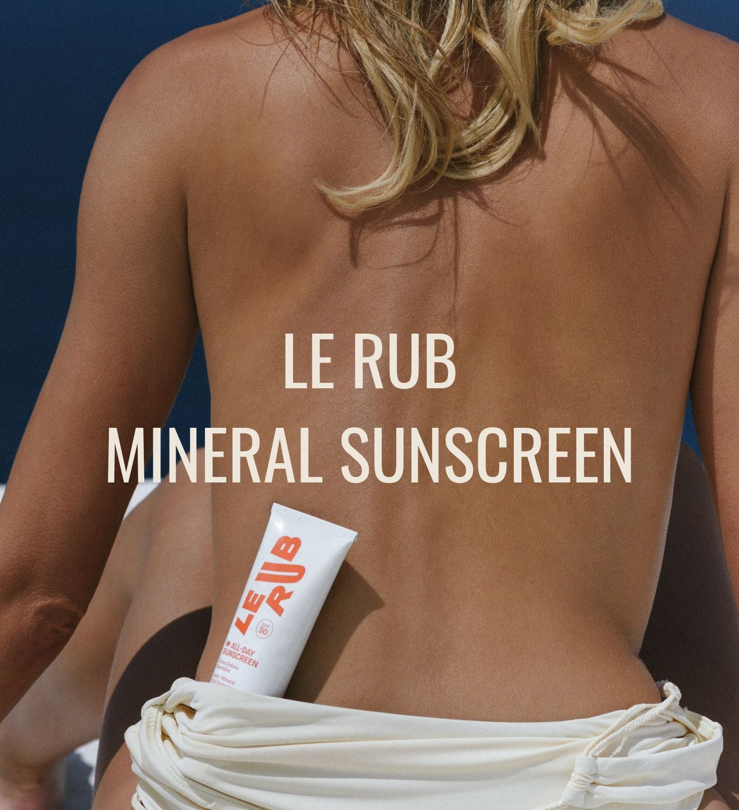 SUNCARE MEETS SKINCARE MET LE RUB
