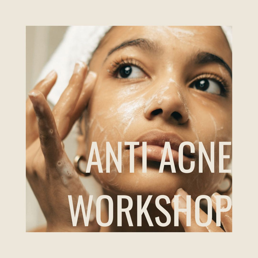 ANTI ACNE WORKSHOP